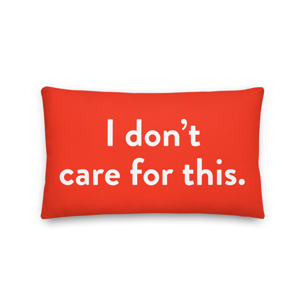 WYRBW Pillow I don't care for this Were you raised by wolves?