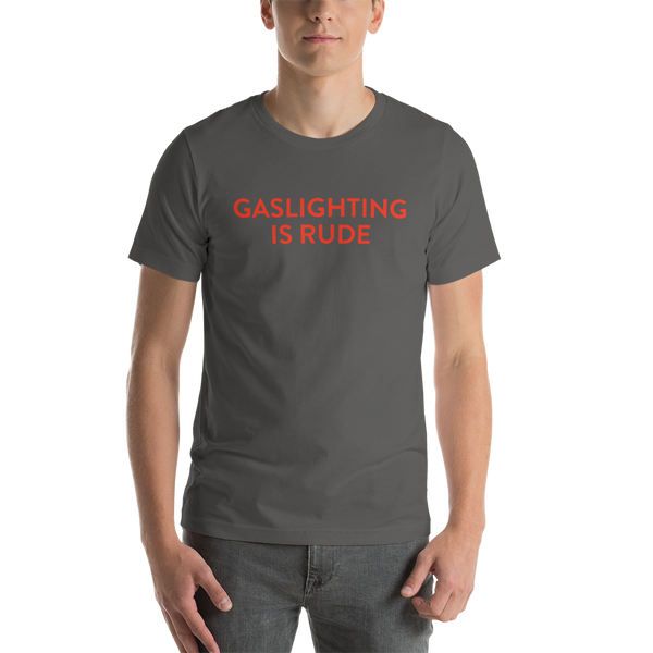 Gaslighting Is Rude T-Shirt